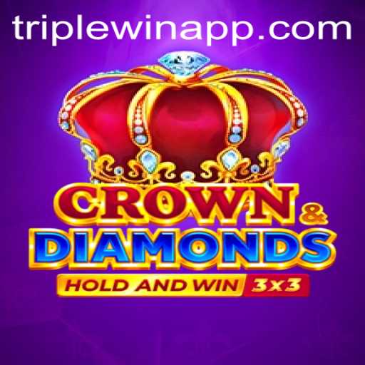 Crown & Diamonds: The Thrill of Triplewin