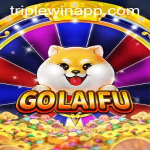 Discover the Thrilling World of GoLaiFu and the Triplewin Advantage