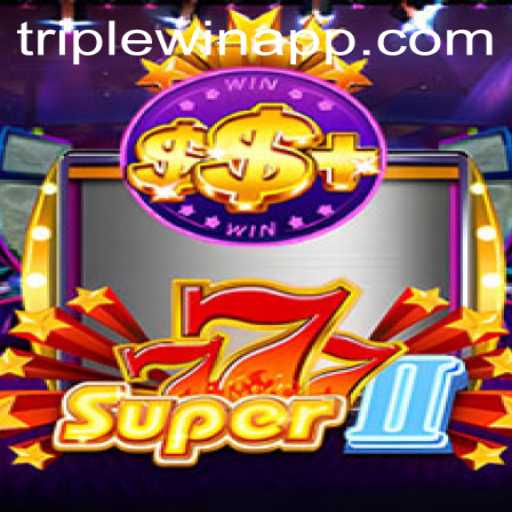 Super777II: A Triplewin Experience in Gaming